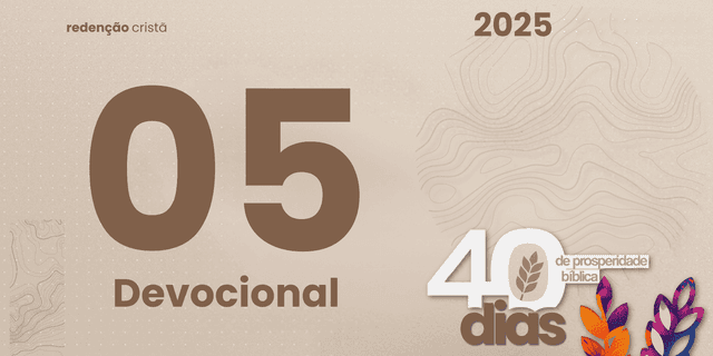 DEvocional dia 05 - Conselhos de Salomão Sobre Prosperidade e Generosidade