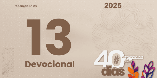 Devocional dia 13 - A Liberdade da Verdadeira Prosperidade