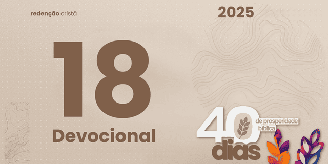 Devocional dia 18 - Prosperidade é um Chamado Coletivo