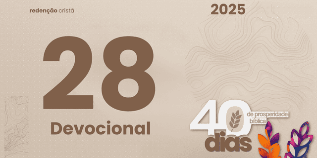 Devocional dia 28 - A Semeadura da Generosidade Transbordando Bênçãos