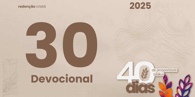 Devocional dia 30 - Vencendo o Egoísmo e Cultivando a Gratidão
