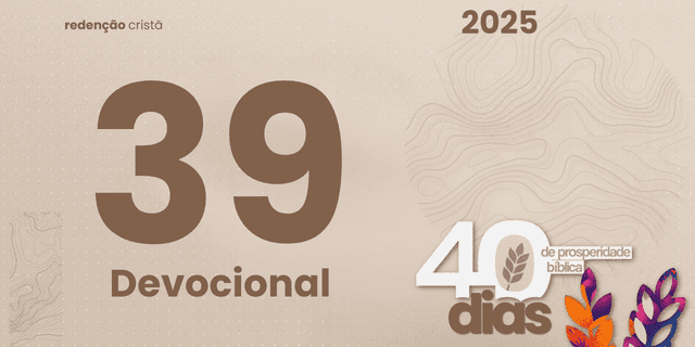 Devocional dia 39 - A Generosidade que Brota da Graça
