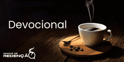 Devocional Manhã de Redeção - A Jornada da Confiança